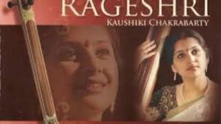 Kaushiki Chakraborty  Raag Rageshree [upl. by Thorfinn665]