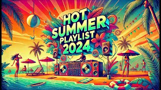 Hot Summer Playlist 2024 Beach Vibes amp Ultimate Summer Hits Songs [upl. by Mutz]