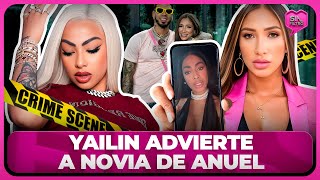 YAILIN LANZA ADVERTENCIA A NOVIA DE ANUEL ¡TATE QUIETA CARA DE CABALLO [upl. by Aivatnuahs]