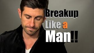 How To Breakup Like A Man  Tips To Heal Your Heart [upl. by Breana260]