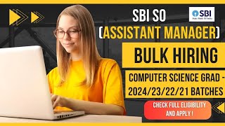 SBI SO Hiring 2024 23 22 amp 21  10 LPA Package  Computer Science Students  Complete Guide [upl. by Jeunesse593]