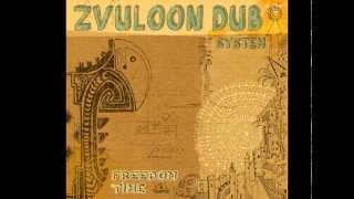 04 Zvuloon Dub System  Freedom Time [upl. by Iaw]