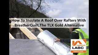 How to Insulate a Roof over rafters with BreatherQuilt The TLX Gold Alternative [upl. by Atiuqihc33]