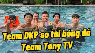 Đỗ Kim Phúc so tài bóng đá cùng Team Tony TV  Bảo Ngọc và Việt Anh Cr7 [upl. by Newob701]