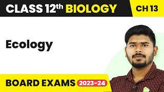 Ecology  Organisms and Populations  Class 12 Biology 202223 [upl. by Kennett]