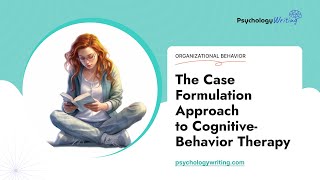 The Case Formulation Approach to CognitiveBehavior Therapy  Essay Example [upl. by Harriott]