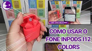 COMO USAR O FONE INPODS i12 BLUETOOTH TWS COLORIDO  CONFIGURANDO 2022 [upl. by Alverta]