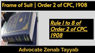 Order 2 of CPC 1908  Rule 1 to 8 of Order 2 of CPC 1908  Frame of Suit [upl. by Dulciana]