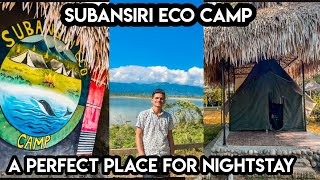 Subansiri Eco Camp  Gogamukh  A Perfect Stay For Weekends [upl. by Ylirama260]