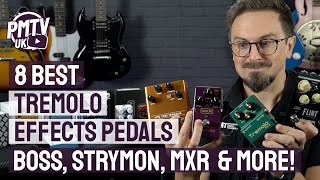 8 Best Tremolo Pedals In The World  Shake Up Your Guitar Tone With Our Top 8 Tremolo Effects Pedals [upl. by Esten]