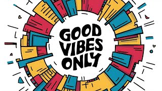 Good Vibes Only  Music to Empower Your Day [upl. by Ocihc184]