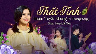 THẤT TÌNH  Phạm Tuyết Nhung ft Trường Sang [upl. by Shell565]