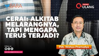 Cerai Alkitab Melarangnya Tapi Mengapa Terus Terjadi  Pdt Wahyu Pramudya [upl. by Glynda]