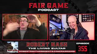 FULL EPISODE  Fair Game 355  Robert Nash The Living Zultar [upl. by Braca]