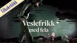 Veslefrikk med fela  Tilbakeblikk [upl. by Haeckel]