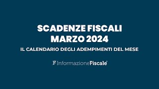 Scadenze fiscali marzo 2024 il calendario degli adempimenti del mese per privati e partite IVA [upl. by Ebocaj]