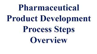 Pharmaceutical Product Development Process Steps Overview [upl. by Neenad474]