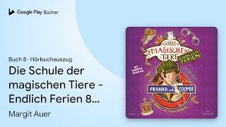 „Die Schule der magischen Tiere  Endlich Ferien…“ von Margit Auer · Hörbuchauszug [upl. by Holtorf910]