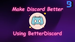 Make Discord Better using BetterDiscord  2024 [upl. by Rabbi]