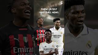 These Latest Football News 🚨 football soccer [upl. by Aicerg297]