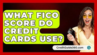 What FICO Score Do Credit Cards Use  CreditGuide360com [upl. by Nomolos]