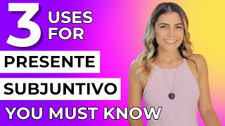 3 BASIC Uses of the Present Subjunctive in Spanish [upl. by Ymmak476]