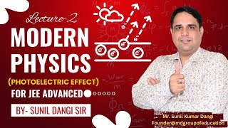 Lecture 2 Modern Physics Photoelectric Effect for JEE Advanced  Dangi Sir [upl. by Mallissa]