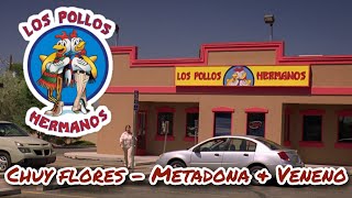 Chuy Flores  Metadona amp Veneno Los Pollos Hermanos Ost BB amp BCS [upl. by Valonia]