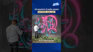 vẽ graffiti ở nước ngoài có được ủng hộ shorts [upl. by Ydollem]