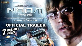 Naam Official Trailer  Ajay Devgn  Anees Bazmee  Anil Roöngta  22nd Nov Release [upl. by Janaye]