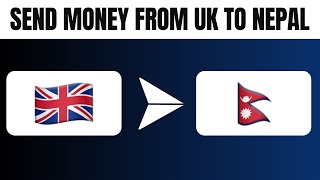 How to Send Money From UK to Nepal Best Method [upl. by Eustache]