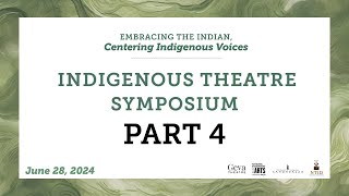 The Indigenous Theatre Symposium Day 2 Pt 4 28 June 2024 [upl. by Emarie]