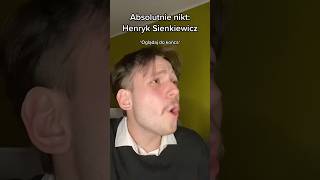 TYPOWY HENRYK SIENKIEWICZ🥸 [upl. by Volnay]