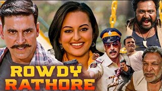 Rowdy Rathore Full HD Movie  Akshay Kumar Sonakshi Sinha Paresh Ganatra Supreeth Reddy [upl. by Tisman]