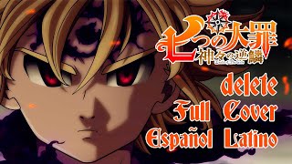 delete  Nanatsu no Taizai Opening 7 【Full Español Latino】 [upl. by Aslam]