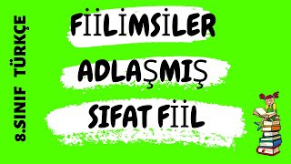 8SINIF FİİLİMSİLER TÜRKÇE  ADLAŞMIŞ SIFAT FİİL NEDİR  ADLAŞMIŞ SIFAT FİİL NASIL BULUNUR [upl. by Anesor729]