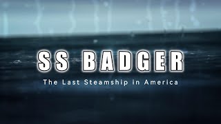 SS Badger  The Last Steamship in the US [upl. by Khudari]