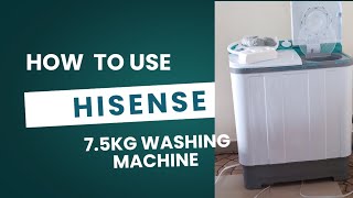 HOW TO USE HISENSE 75KG WASHING MACHINE TOP LOADER 2024  DETAILED VIDEO [upl. by Uund]