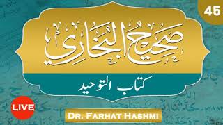 Sahih Bukhari  Kitab ut Tawheed  Ep45  Dr Farhat Hashmi [upl. by Mika20]