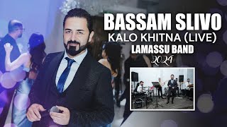 Bassam Slivo  Kalo KhitnaLive 2024 بسام سليفو [upl. by Annohsat]