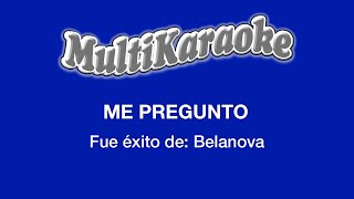 Me Pregunto  Multikaraoke  Fue Éxito de Belanova [upl. by Anilok]