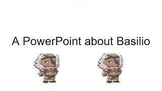 A PowerPoint About Basilio [upl. by Ecirtnas]