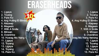 Eraserheads  Eraserheads Full Album  The Best Songs Of Eraserheads [upl. by Bouley870]