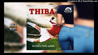 DJ Coco  Thiba Feat Lucky Official Audio [upl. by Annahsad]