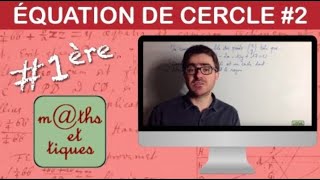 Déterminer une équation de cercle 2  Première [upl. by Lilias]