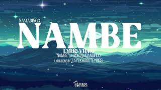 Namadingo Nambe Lyric Video [upl. by Baggett]