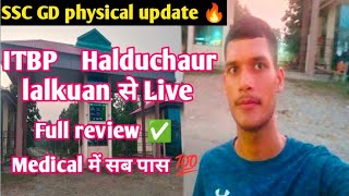 SSC GD physical update 🔥ITBP Halduchaur lalkuan से Live ll Full review ✅  Medical में सब पास 💯 ll [upl. by Belsky304]