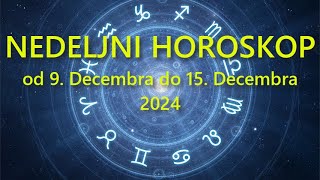 NEDELJNI HOROSKOP OD 9 DECEMBRA do 15 DECEMBRA 2024 [upl. by Larret]