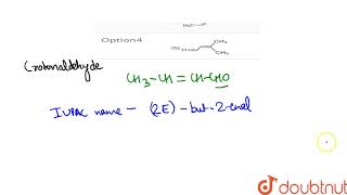 Which of the following is crotonaldehyde [upl. by Randy]