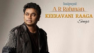 Isaipuyal A R Rahman Keeravani raaga songs [upl. by Aivatra]